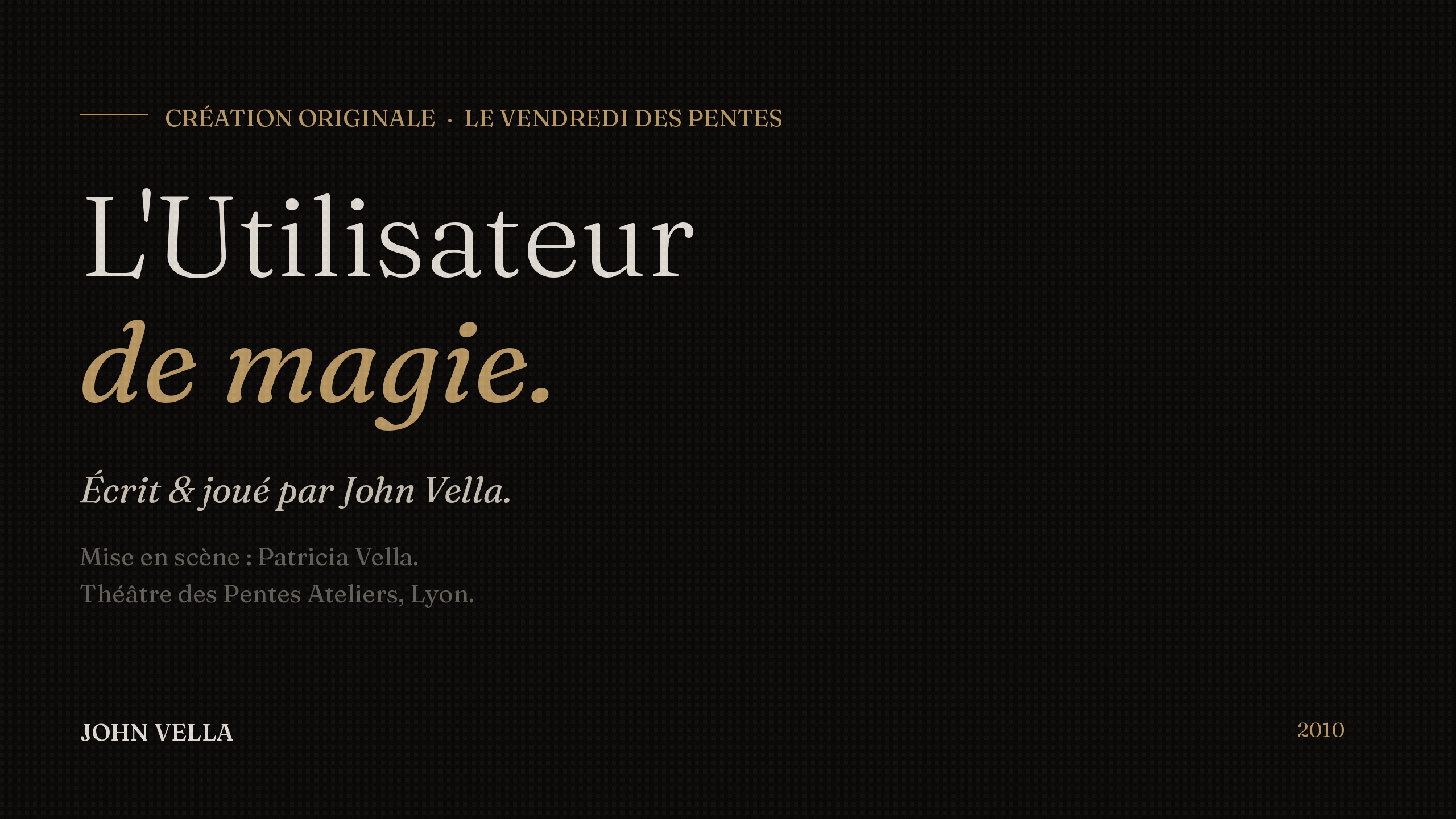 L'Utilisateur de magie — création originale, 2010